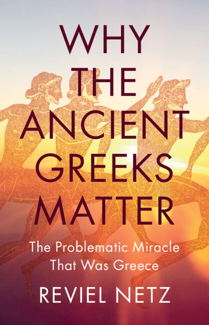 SALE Why the Ancient Greeks Matter