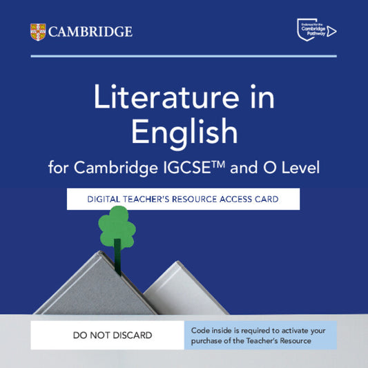 Cambridge IGCSE™ and O Level Literature in English Digital Teacher's Resource Access Card