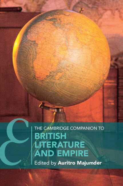 The Cambridge Companion to British Literature and Empire