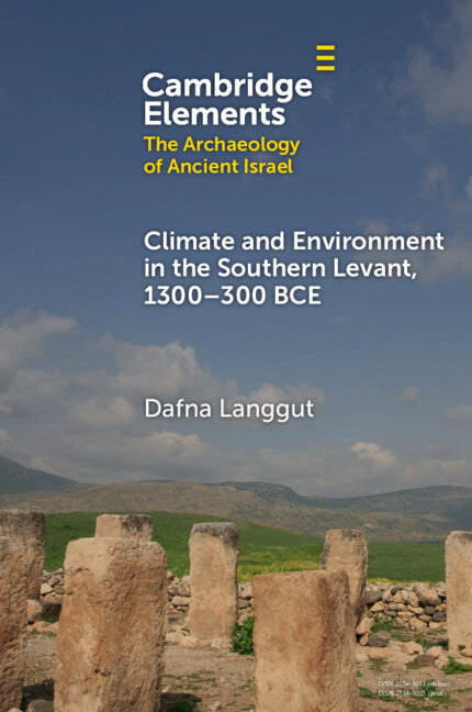 Climate and Environment in the Southern Levant, 1300–300 BCE