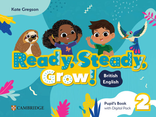 Ready, Steady, Grow! Level 2 Pupil's Book with Digital Pack British English