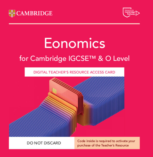 Cambridge IGCSE™ and O Level Economics Digital Teacher's Resource Access Card 3rd Edition