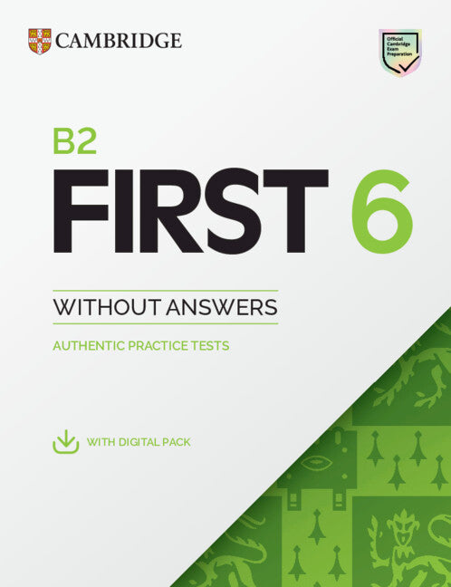 B2 First 6 Practice Tests Student's Book without Answers with Digital Pack