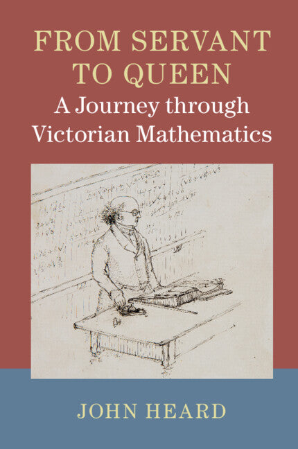 From Servant to Queen: A Journey through Victorian Mathematics