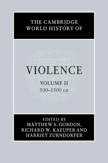 SALE The Cambridge World History of Violence: Volume 2, AD 500–AD 1500
