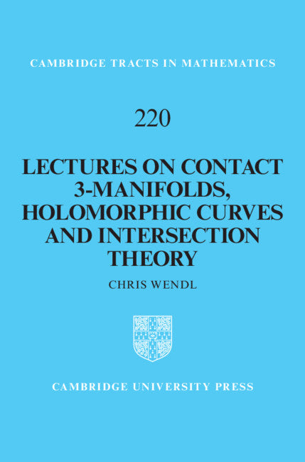 Lectures on Contact 3-Manifolds, Holomorphic Curves and Intersection Theory