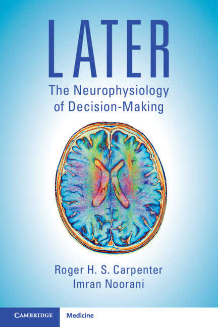 Later: The Neurophysiology of Decision-Making