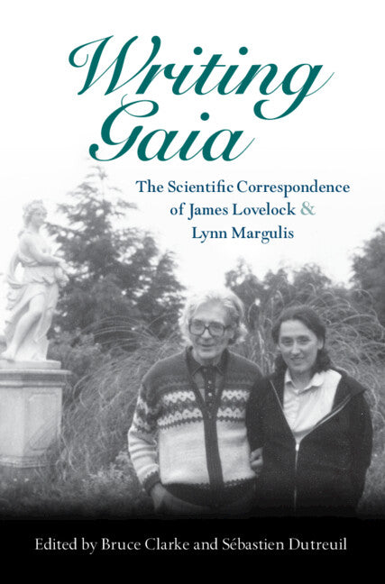 SALE Writing Gaia: The Scientific Correspondence of James Lovelock and Lynn Margulis
