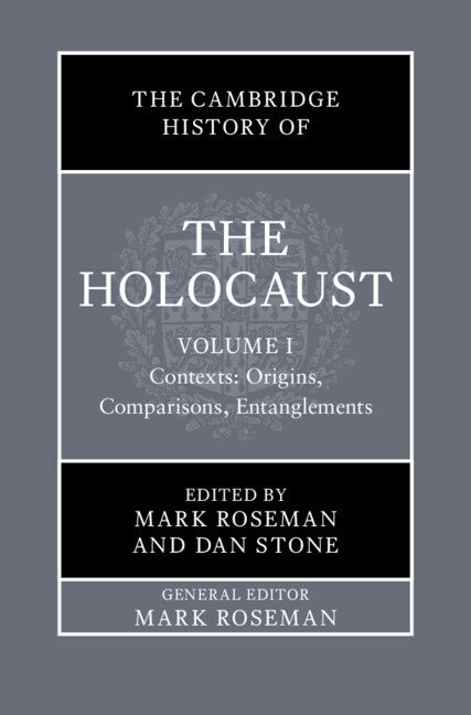 SALE The Cambridge History of the Holocaust Volume 1: Contexts: Origins, Comparisons, Entanglements