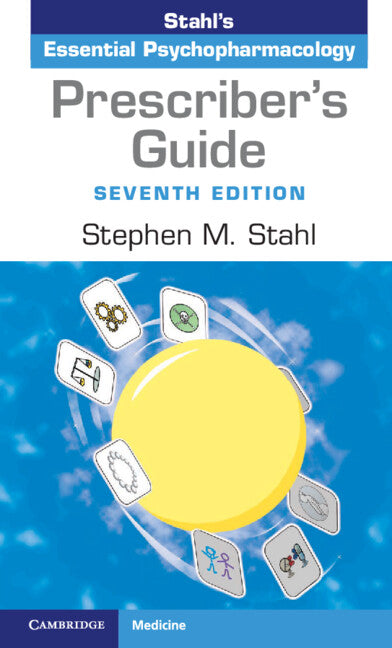 Prescriber's Guide: Stahl's Essential Psychopharmacology