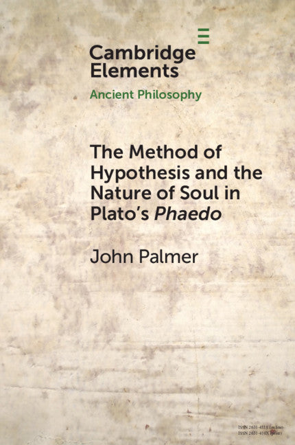 The Method of Hypothesis and the Nature of Soul in Plato's  Phaedo