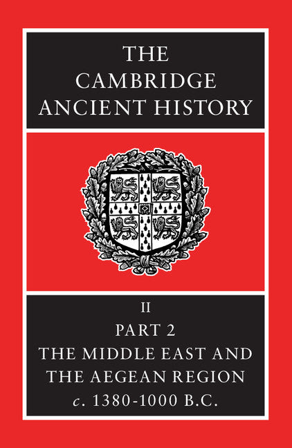 SALE The Cambridge Ancient History Volume II, Part II: The Middle East and The Aegean Region c.1380-1000 B.C.