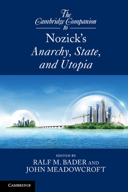 The Cambridge Companion to Nozick's  Anarchy, State, and Utopia