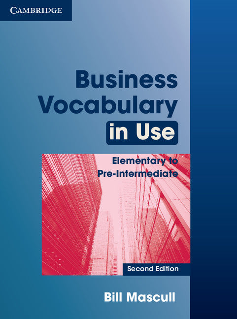 Business Vocabulary in Use Elementary to Pre-intermediate with Answers (no CD-ROM)