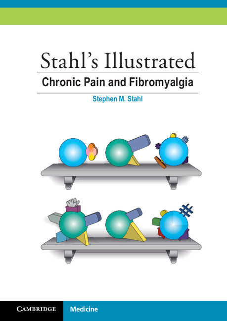 Stahl's Illustrated Chronic Pain and Fibromyalgia