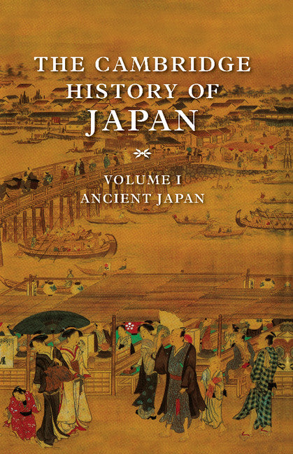 The Cambridge History of Japan Volume 1