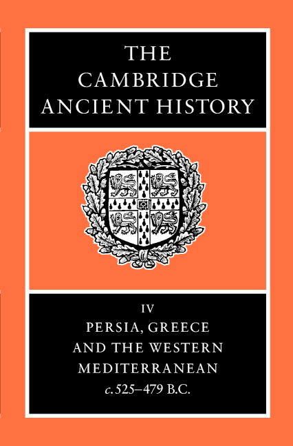 SALE The Cambridge Ancient History, Volume IV Persia, Greece and the Western Mediterranean, C. 525 to 479 B.C.