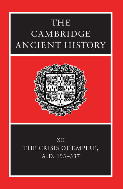 SALE The Cambridge Ancient History: Volume XII Crisis of Empire, AD 193-337