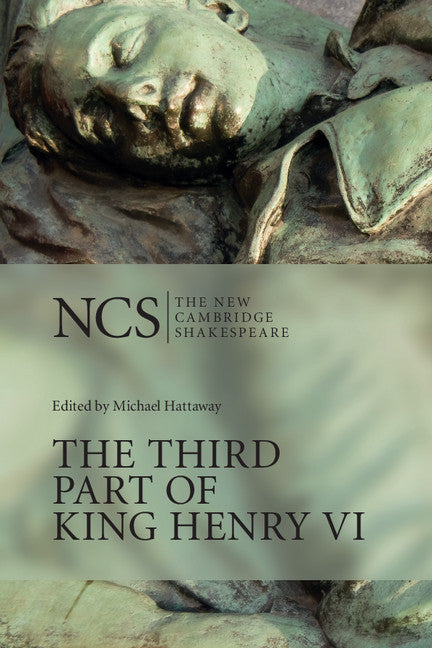 The Third Part of King Henry VI: The New Cambridge Shakespeare