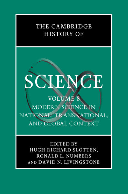 SALE The Cambridge History of Science Volume 8: Modern Science in National, Transnational, and Global Context