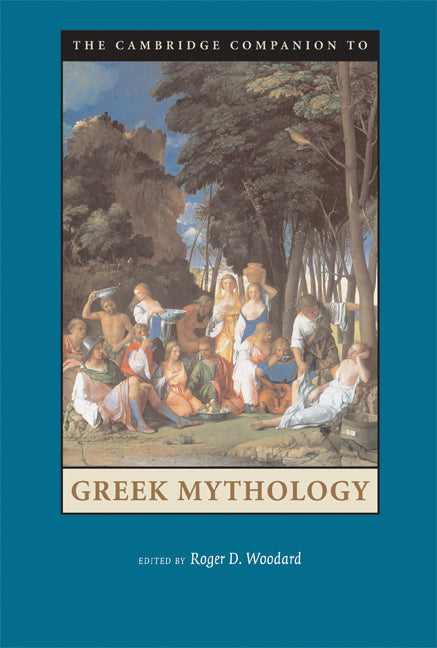 The Cambridge Companion to Greek Mythology