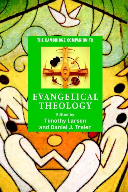 The Cambridge Companion to Evangelical Theology