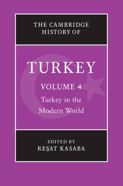 The Cambridge History of Turkey Volume 4