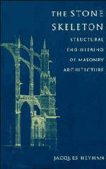 The Stone Skeleton: Structural Engineering of Masonry Architecture