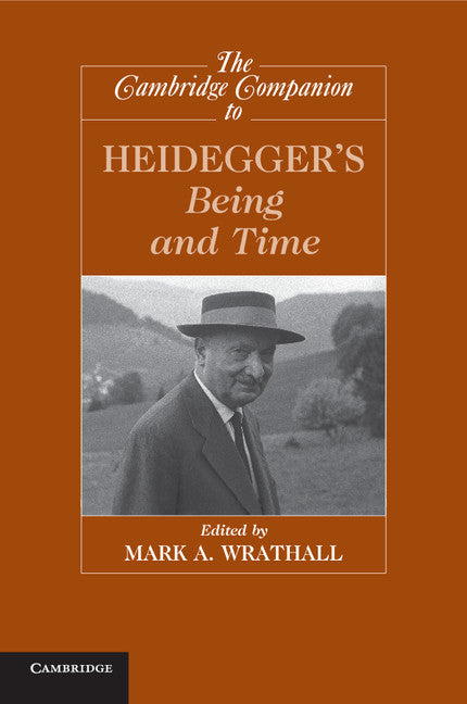 The Cambridge Companion to Heidegger's  Being and Time