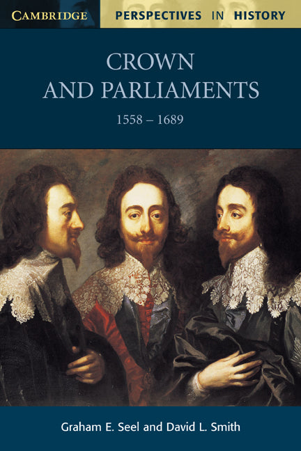 Crown and Parliaments, 1558–1689