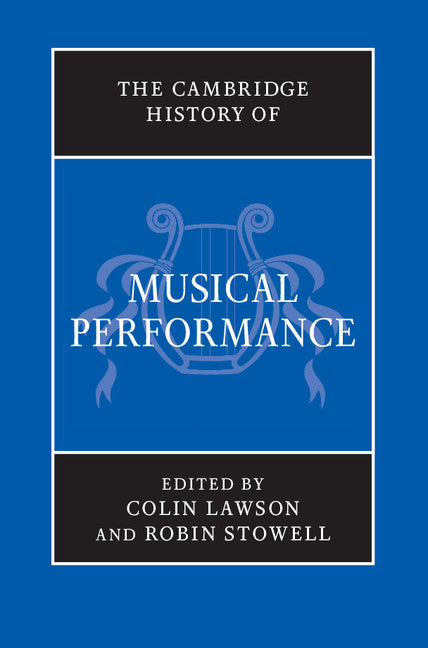 The Cambridge History of Musical Performance