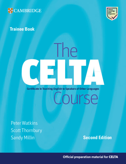 The CELTA Course Trainee Book: Second Edition