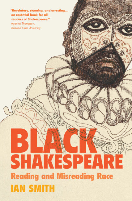Black Shakespeare: Reading and Misreading Race