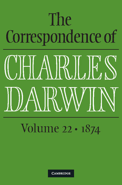 The Correspondence of Charles Darwin: Volume 22, 1874