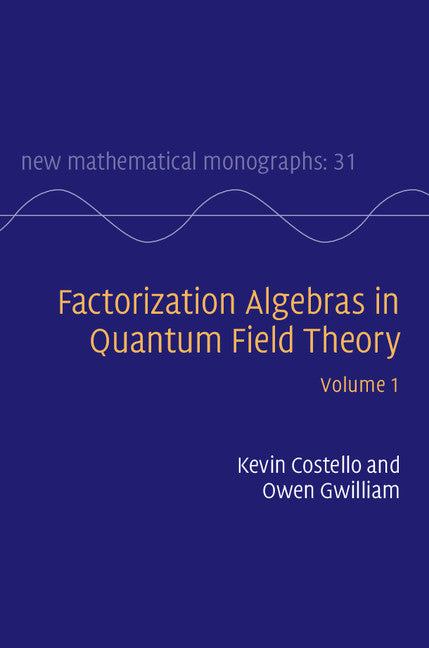 Factorization Algebras in Quantum Field Theory volume 1