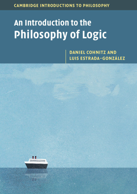 An Introduction to the Philosophy of Logic – Cambridge University Press ...