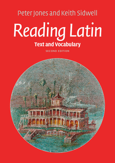 Reading Latin: Text and Vocabulary (2nd Edition)