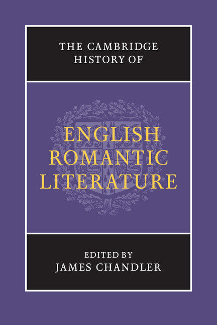 The Cambridge History of English Romantic Literature