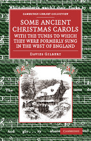 Some Ancient Christmas Carols, with the Tunes to Which They Were Formerly Sung in the West of England