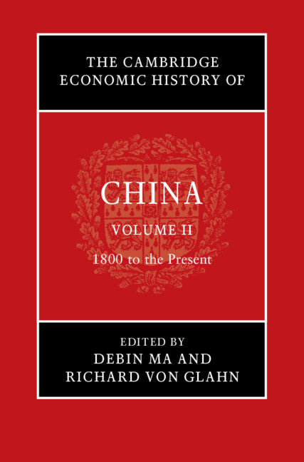The Cambridge Economic History of China: Volume 2, 1800 to the Present