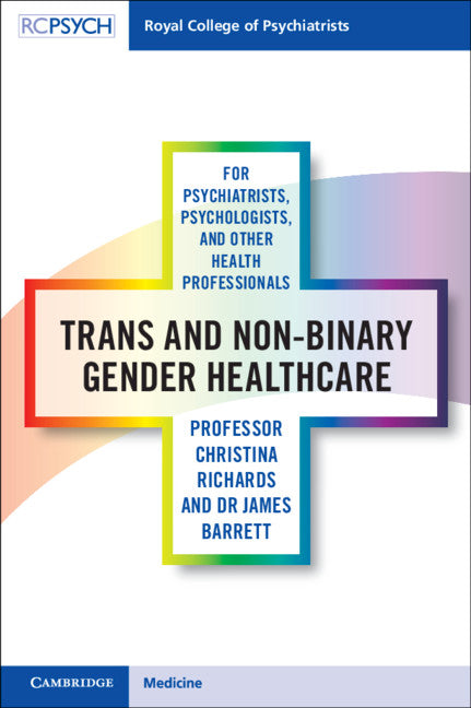 Trans and Non-binary Gender Healthcare for Psychiatrists, Psychologists, and Other Health Professionals