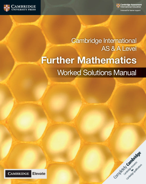 Cambridge International AS & A Level Further Mathematics Worked Solutions Manual with Cambridge Elevate Edition