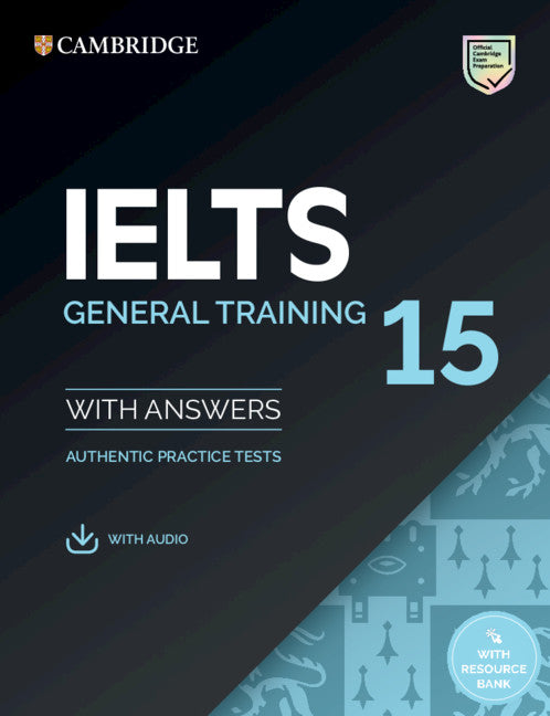 IELTS 15: General Training Student's Book with Answers with Audio with Resource Bank