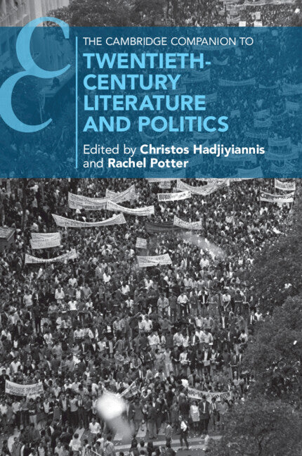 The Cambridge Companion To Twentieth-Century Literature and Politics