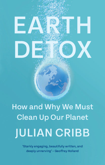 Earth Detox - How and Why we Must Clean Up Our Planet