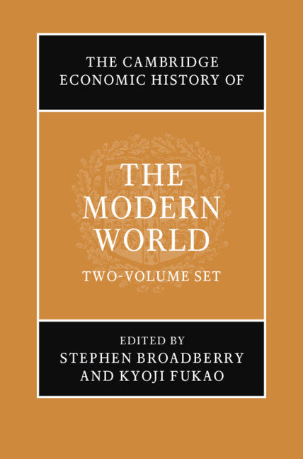 The Cambridge Economic History of the Modern World 2 Volume Hardback Set: Volume 0