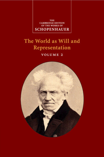 Schopenhauer:  The World as Will and Representation : Volume 2