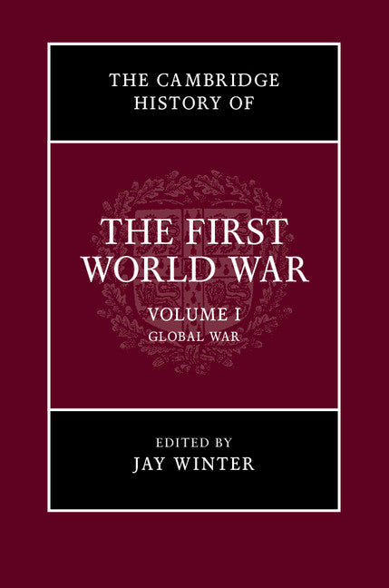 The Cambridge History of the First World War Volume 1