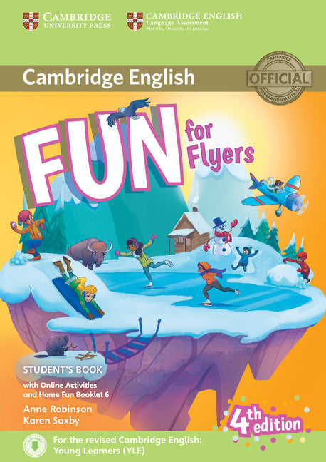Fun for Flyers Student's Book with Online Activities with Audio and Home Fun Booklet 6 4th Edition