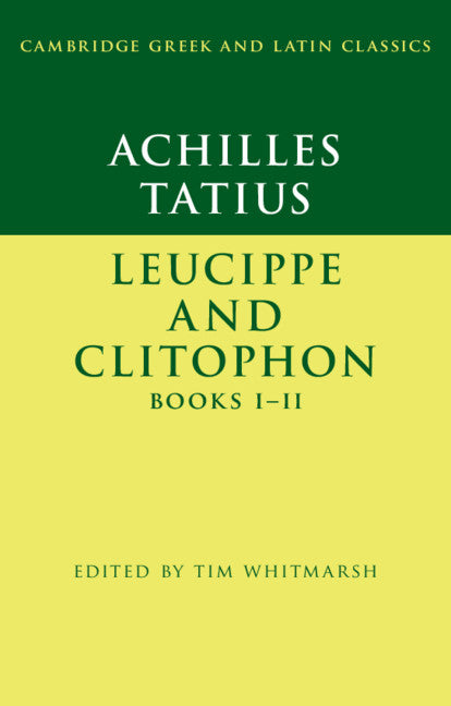 Achilles Tatius:  Leucippe and Clitophon  Books I–II